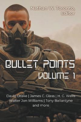 Bullet Points 1 - Nathan Toronto,H G Wells,James C Glass - cover
