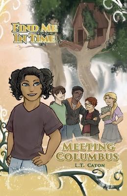 Find Me In Time: Meeting Columbus - L T Caton - cover
