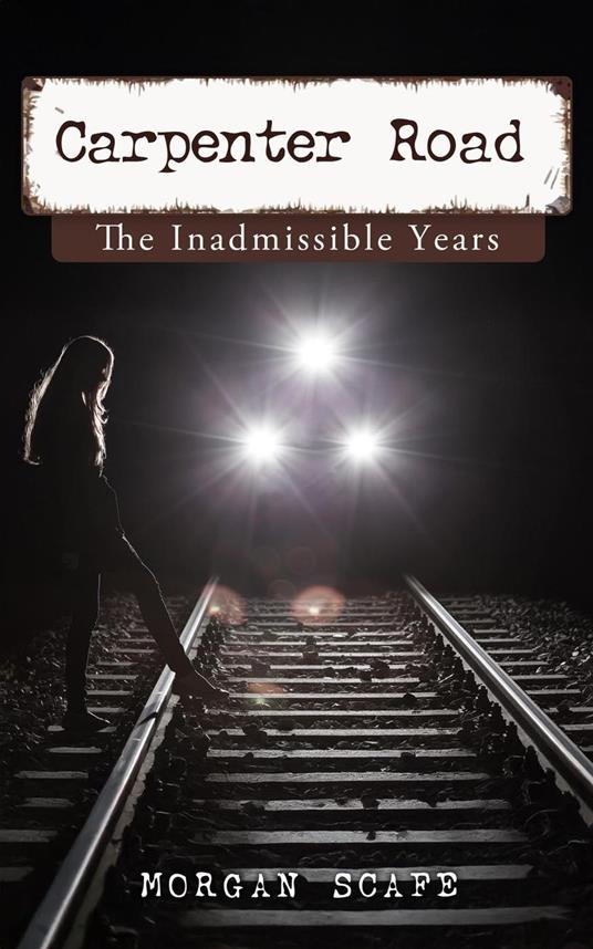 Carpenter Road The Inadmissible Years