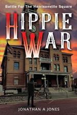 Hippie War: Battle for the Harrisonville Square