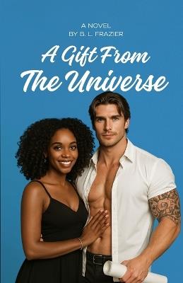 A Gift from the Universe - B L Frazier - cover
