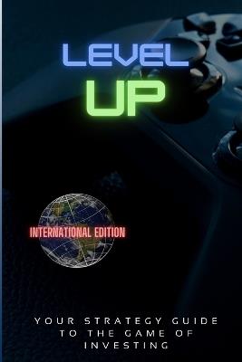 Level Up!: Your Strategy Guide To The Game Of Investing - Keenan Morris - cover