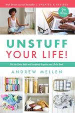 Unstuff Your Life!: Kick the Clutter Habit and Completely Organize Your Life for Good