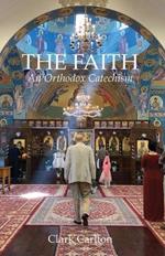 The Faith: An Orthodox Catechism