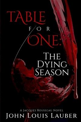 Table for One: The Dying Season - John Louis Lauber - cover