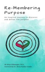 Re-Membering Purpose