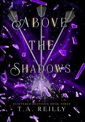 Above the Shadows - T A Reilly - cover