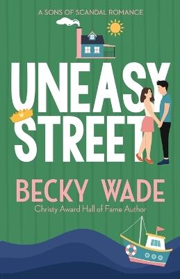 Uneasy Street: A Sweet "Enemies to Lovers" Romance - Becky Wade - cover