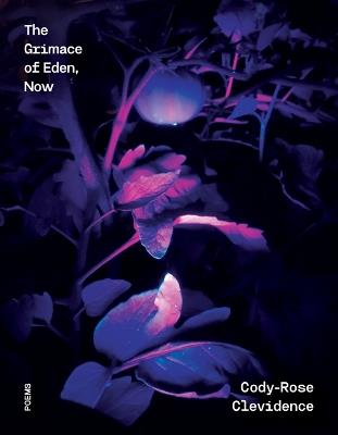 The Grimace of Eden, Now - Cody-Rose Clevidence - cover