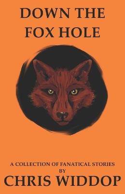 Down the Fox Hole - Chris Widdop - cover