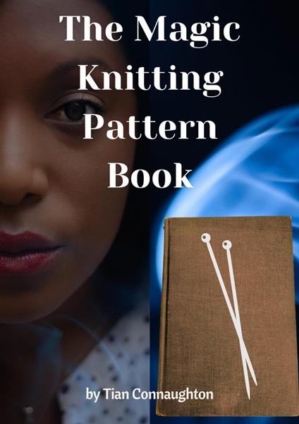 The Magic Knitting Pattern Book