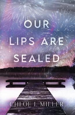 Our Lips Are Sealed - Chloe I Miller - cover