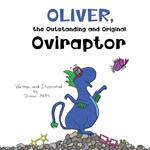 Oliver, the Outstanding and Original Oviraptor: A Roaring Adventure in Seeing the World Differently with Glasses