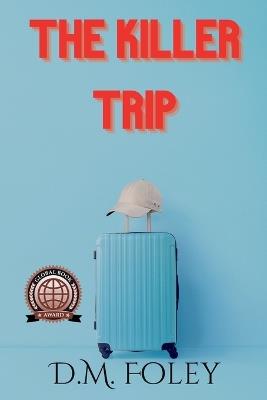The Killer Trip - D M Foley - cover