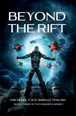 Beyond the Rift: Book 3 in the Zoboros Series - Michael Ciccarelli-Walsh - cover