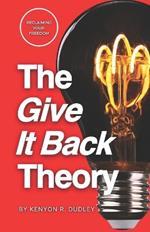 The Give It Back Theory: Reclaiming Your Freedom