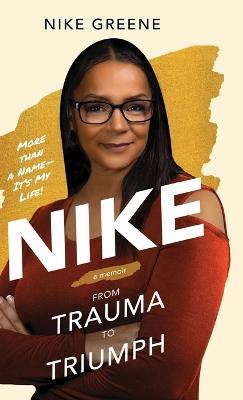 Nike, More Than a Name It's My Life: From Trauma to Triumph - Nike Greene - cover