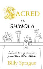 Sacred vs. Shinola