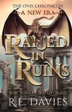 A New Era: Raised In Ruins