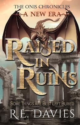 A New Era: Raised In Ruins - R E Davies - cover