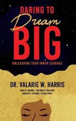 Daring to Dream Big: Unleashing Your Inner Courage