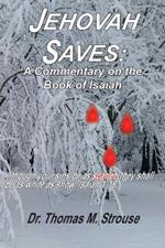 Jehovah Saves: A Commentary on the Book of Isaiah