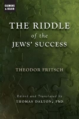 The Riddle of the Jews' Success - Theodor Fritsch - cover