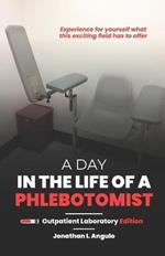 A Day in the Life of a Phlebotomist: Outpatient Laboratory Edition