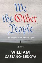 We the Other People: The Beggars of the Mercury Lights