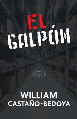 El Galpón - William Castano-Bedoya - cover