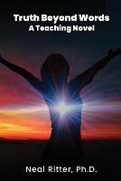 Truth Beyond Words A Teaching Novel - Neal Ritter - cover