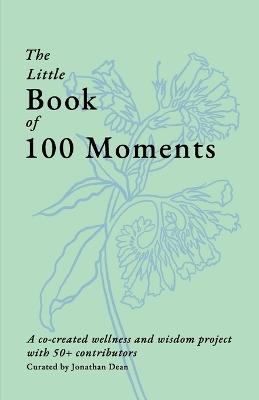 The Little Book of 100 Moments - Jonathan Dean - cover