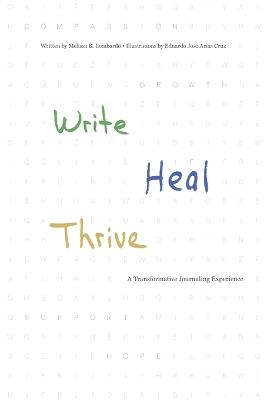 Write, Heal, Thrive: A Transformative Journaling Experience - Melissa Lombardo - cover
