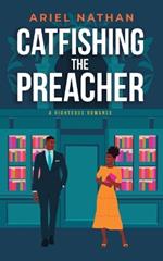 Catfishing The Preacher: A Righteous Romance