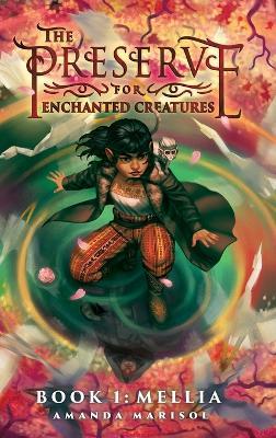 The Preserve for Enchanted Creatures - Amanda Marisol - cover