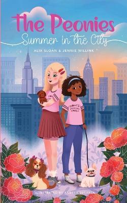 The Peonies: Summer in the City - Alix Sloan,Jennie Willink - cover