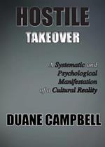 Hostile Takeover: A Systematic and Psychological Manifestation of a Cultural Reality
