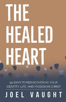 The Healed Heart - Joel Vaught - cover