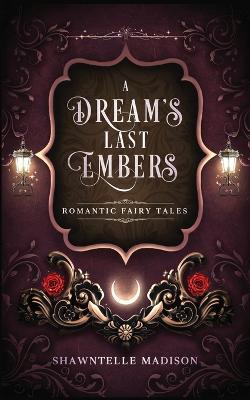 A Dream's Last Embers - Shawntelle Madison - cover
