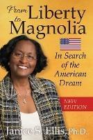 From Liberty to Magnolia: In Search of the American Dream - Janice Ellis - cover