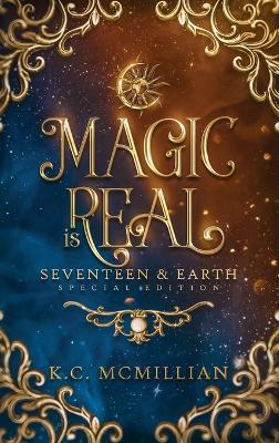 Magic is Real: Seventeen & Earth Special Edition - K C McMillian - cover