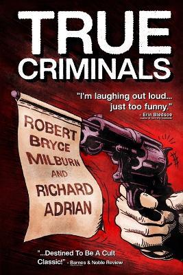 True Criminals - Robert B Milburn,Richard Adrian - cover