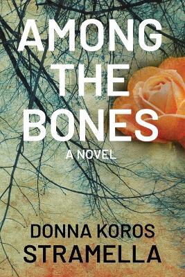 Among the Bones - Donna Koros Stramella - cover