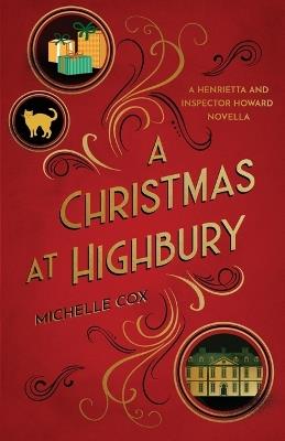 A Christmas at Highbury: A Henrietta and Inspector Howard novella - Michelle Cox - cover