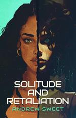 Solitude and Retaliation