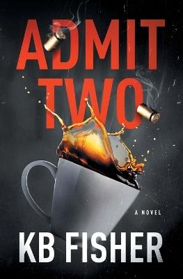 Admit Two - K B Fisher - cover