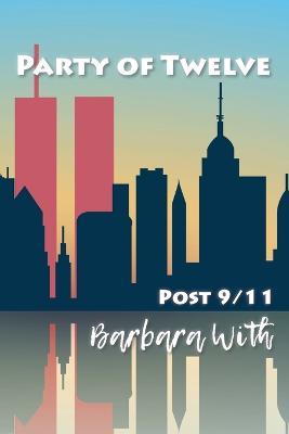 Party of Twelve: Post 9/11 - Barbara With - cover