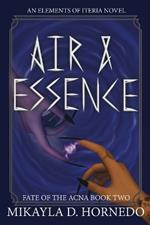 Air & Essence: A Fate of the Acna Novel