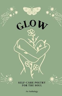 Glow: Self-Care Poetry For The Soul - cover