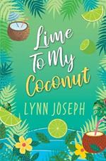Lime To My Coconut: A Caribbean Island Spicy Romantic Comedy